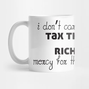 Tax The Rich Not The Poor, Equality Gift Idea, Poor People, Rich People Mug